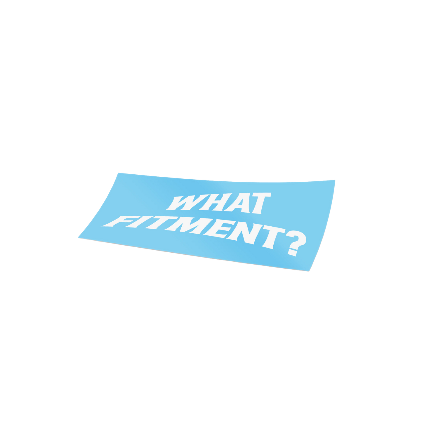 "What Fitment?" Decal