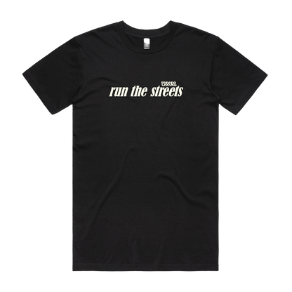 "RUN THE STREETS" Black Tee